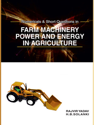 cover image of Numericals and Short Questions in Farm Machinery, Power and Energy in Agriculture